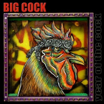 BIG COCK / YEAR OF THE COCK