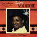 SAM MOORE (INDIE) / SINGING SAM MOORE FROM THE OLD SCHOOL