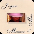 J-GEE / MEASURE OF A MAN