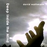 DAVID WALLIMANN / DEEP INSIDE THE MIND