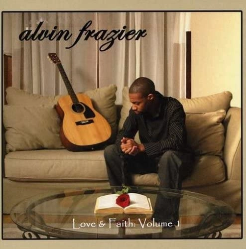 ALVIN FRAZIER / LOVE & FAITH VOL.1