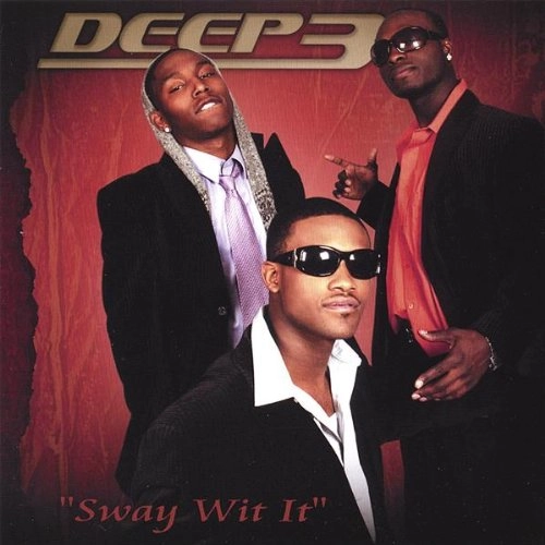 DEEP 3 / ディープ・スリー / SWAY WIT IT