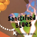 MABLE JOHN / メイブル・ジョン / SANCTIFIED BLUES