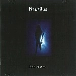 NAUTILUS (PROG: UK) / ノーチラス / FATHOM