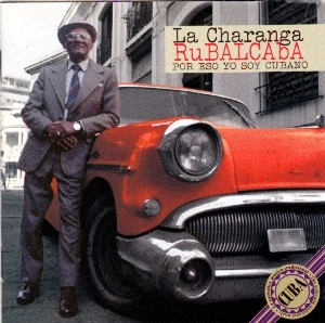 LA CHARANGA RUBALCABA / ラ・チャランガ・ルバルカーバ / LA CHARANGA RUBALCABA