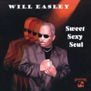 WILL EASLEY / SWEET SEXY SOUL