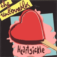 UNLOVABLES / アンラバブルズ / HEARTSICKLE