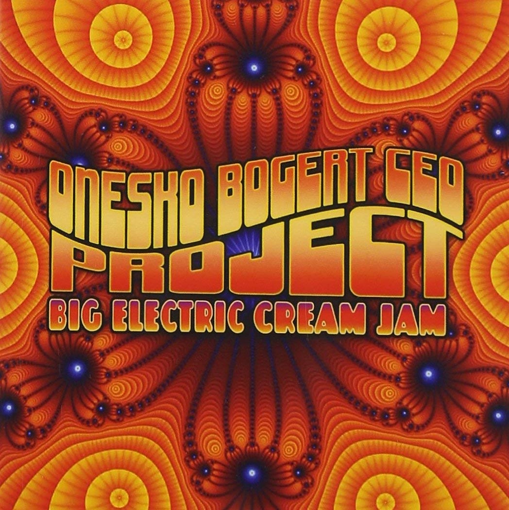 ONESKO BOGERT CEO PROJECT / BIG ELECTRIC CREAM JAM