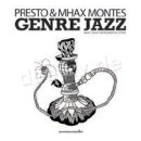 PRESTO & MHAX MONTES / GENRE JAZZ