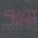 COSINER / コシナー / CRAFTY TUNES