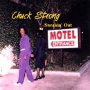 CHUCK STRONG / チャック・ストロング / SNEAKIN' OUT