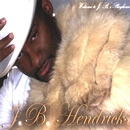 J.B. HENDRICKS / WELCOME TO J.B.'S PLAYHOUSE