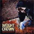 WEIGHT OF THE CROWN / ウエイト・オブ・ザ・クラウン / KEEP YOUR HEAD UP