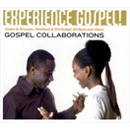 V.A.(EXPERIENCE GOSPEL!) / EXPERIENCE GOSPEL! GOSPEL COLLABORATIONS