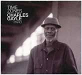 CHARLES GAYLE / チャールス・ゲイル / TIME ZONES