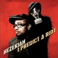 HEZEKIAH (HEZ) / ヘゼキア / I PREDICT A RIOT