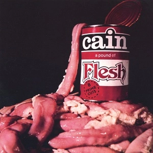 CAIN / カイン / POUND OF FLESH