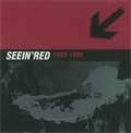 SEEIN' RED / シーイン・レッド / DISCOGRAPHY 1993-1995