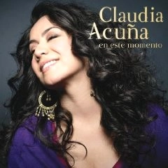 CLAUDIA ACUNA / クラウディア・アクーニャ / EN ESTE MOMENTO