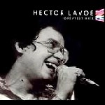 HECTOR LAVOE / エクトル・ラボー / GREATEST HITS
