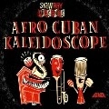 V.A. (SNOWBOY PRESENTS) / AFRO CUBAN KALEIDOSCOPE