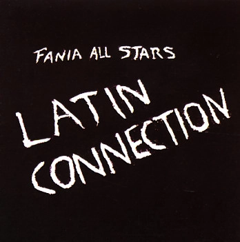 FANIA ALL STARS / ファニア・オール・スターズ / LATIN CONNECTION