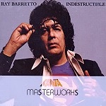 RAY BARRETTO / レイ・バレット / INDESTRUCTIBLE(MASTERWORKS)