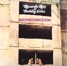 RICHIE RAY & BOBBY CRUZ / リッチー・レイ&ボビー・クルース / RECONSTRUCCION(RMST)
