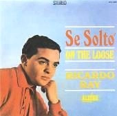 RICARDO RAY / リカルド・レイ / SE SOLTO/ON THE LOOSE(RMST)