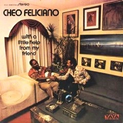 CHEO FELICIANO / チェオ・フェリシアーノ / WITH A LITTLE HELP FROM MY FRIEND (RMST)