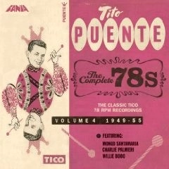 TITO PUENTE / ティト・プエンテ / COMPLETE 78'S VOL 4 (1949-55) (RMST)