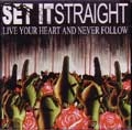 SET IT STRAIGHT / セットイットストレイト / LIVE YOUR HEART AND NEVER FOLLOW