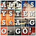 ILL EASE! / ALL SYSTEMS A-GO-GO!