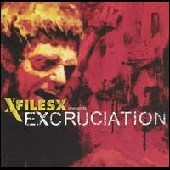 XFILESX / ファイルズ / EXCRUCIATION