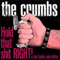 CRUMBS / クラムス / HOLD THAT SHIT RIGHT