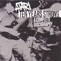 ATARI / アタリ / TEN YEARS STRONG A COMPLETE DISCOGRAPHY