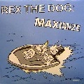REX THE DOG / MAXIMIZE