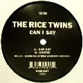RICE TWINS / CAN I SAY