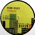 DUB KULT / TWELVE