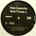 PETE LAZONBY / BOB/I MISS U