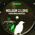 HOLGER ZILSKE / ホルガー・ジルスキー / FROM BIRDS AND BEES