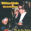 WILLIAM CLARKE / LIVE IN GERMANY