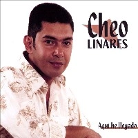 CHEO LINARES / チェオ・リナレス / AQUI HE LLEGADO