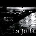 GREEN PITCH / LA JOLLA