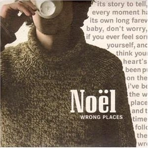 NOEL / ノエル / WRONG PLACES