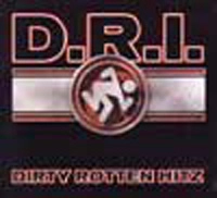 D.R.I. / ディーアールアイ / DIRTY ROTTEN HITZ