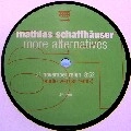 MATHIAS SCHAFFHAUSER / MORE ALTERNATIVES
