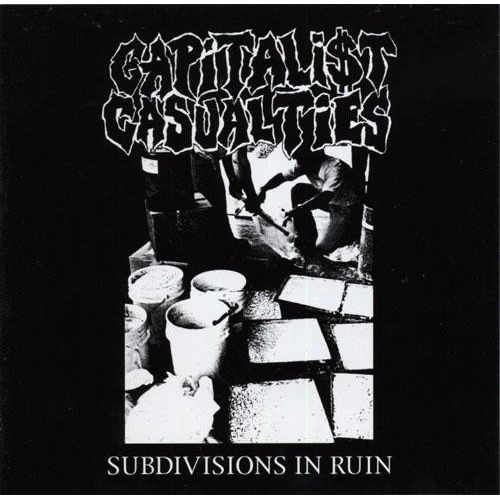 CAPITALIST CASUALTIES / SUBDIVISIONS IN RUIN