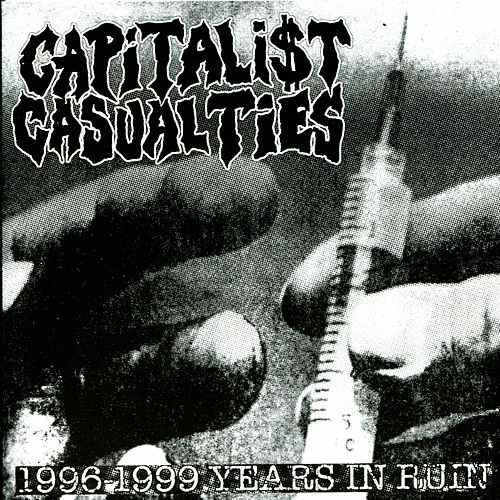 CAPITALIST CASUALTIES / 1996-1999 YEARS IN RUIN