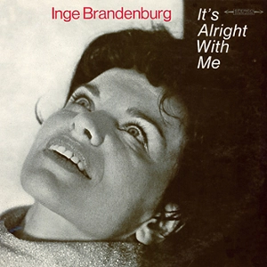 INGE BRANDENBURG / インゲ・ブランデンブルグ / IT'S ALRIGHT WITH ME